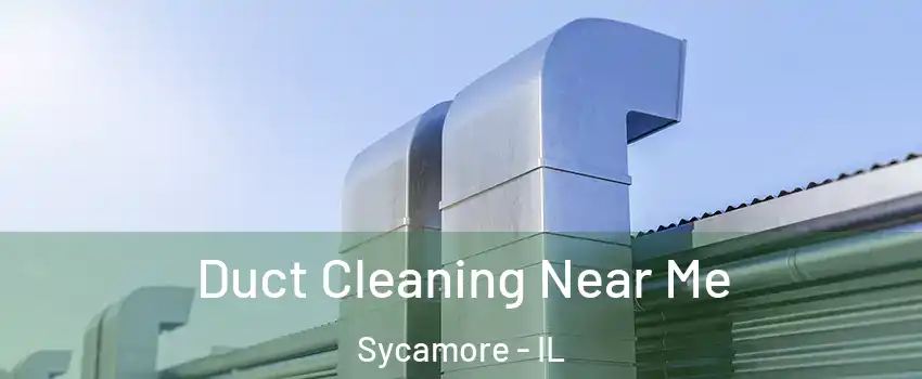 Duct Cleaning Near Me Sycamore - IL