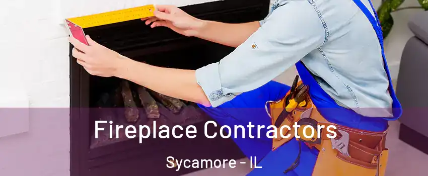  Fireplace Contractors Sycamore - IL