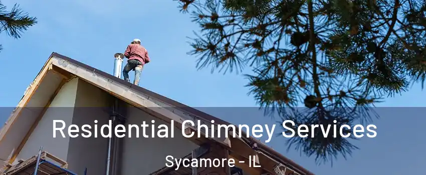  Residential Chimney Services Sycamore - IL